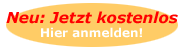 Neu: Jetzt kostenlos. Hier anmelden!